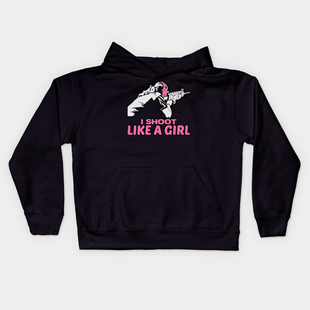 I shoot like a girl - gun weapon weapons girls Kids Hoodie by Shirtbubble